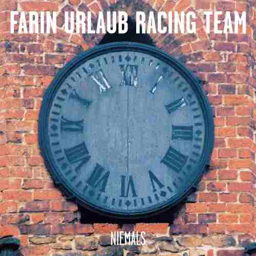 FARIN URLAUB RACING TEAM NIEMALS