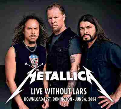 LIVE WITHOUT LARS DOWNLOAD FEST, DONINGTON JUNE 6, 2004