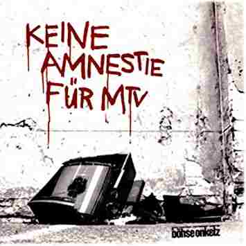 KEINE AMNESTIE FÜR MTV