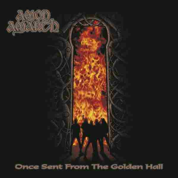 ONCE SENT FROM THE GOLDEN HALL