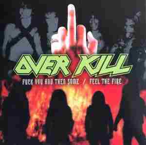 FUCK YOU AND THEN SOME / FEEL THE FIRE