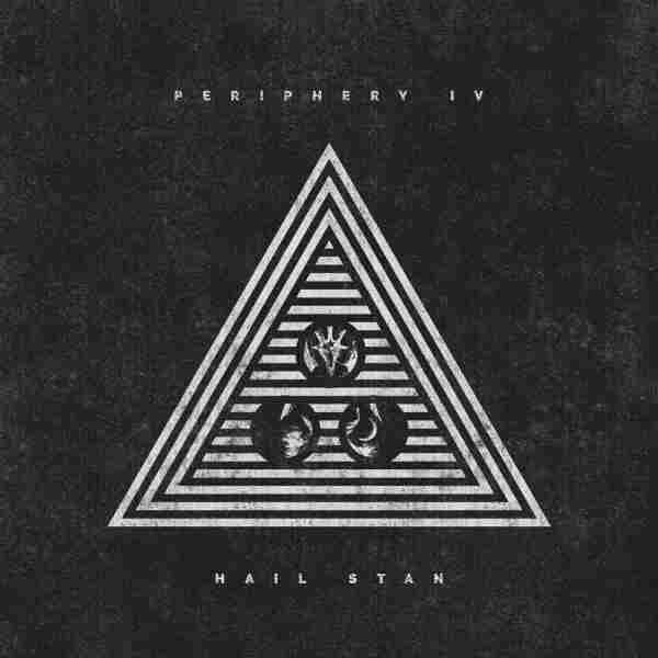 PERIPHERY IV: HAIL STAN
