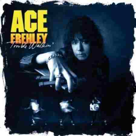 ACE FREHLEY TROUBLE WALKIN