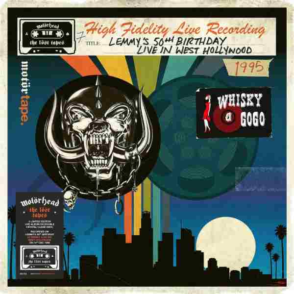 THE LÖST TAPES LIVE IN WEST HOLLYWOOD LEMMY´ S 50TH BIRTHDAY 1995