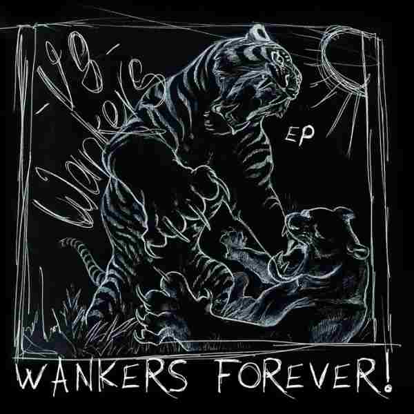 WANKERS FOREVER
