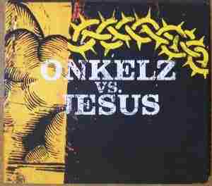 ONKELZ VS JESUS