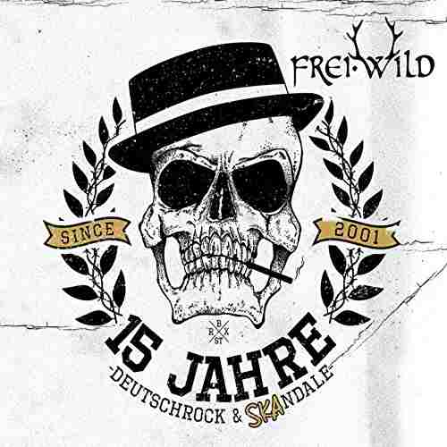 15 JAHRE DEUTSCHROCK &amp; SKANDALE