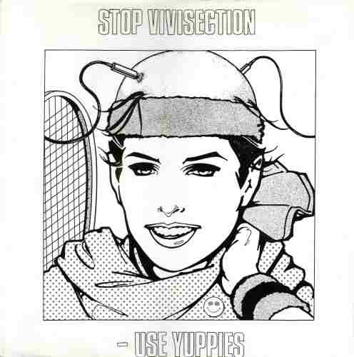 STOP VIVISECTION - USE YUPPIES