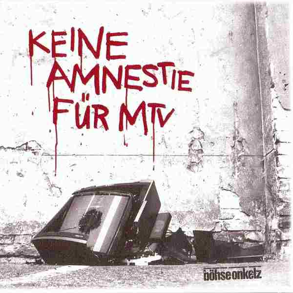 KEINE AMNESTIE FUER MTV