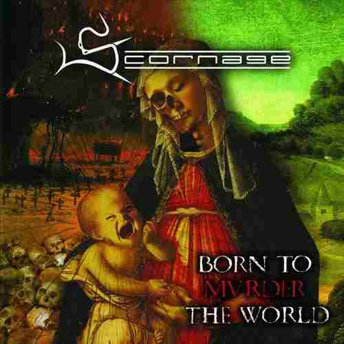 BORN TO MURDER THE WORLD