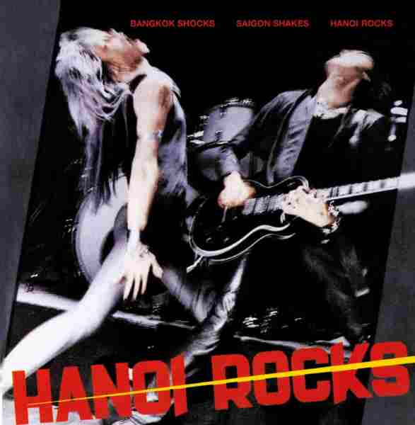 BANGKOK SHOCKS, SAIGON SHAKES, HANOI ROCKS
